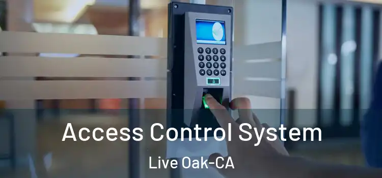Access Control System Live Oak-CA